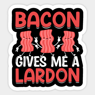 Bacon gives me a lardon Sticker